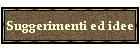 Suggerimenti ed idee