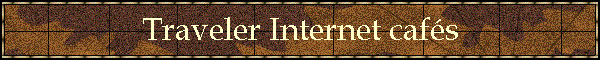 Traveler Internet cafs