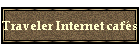 Traveler Internet cafs